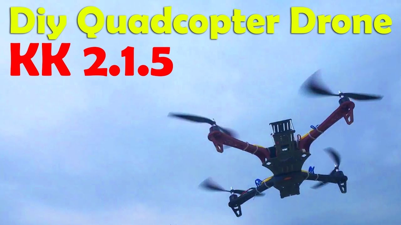 How to make a Quadcopter Drone using KK 2.1.5 Flight controller, Setup and Flight Test
