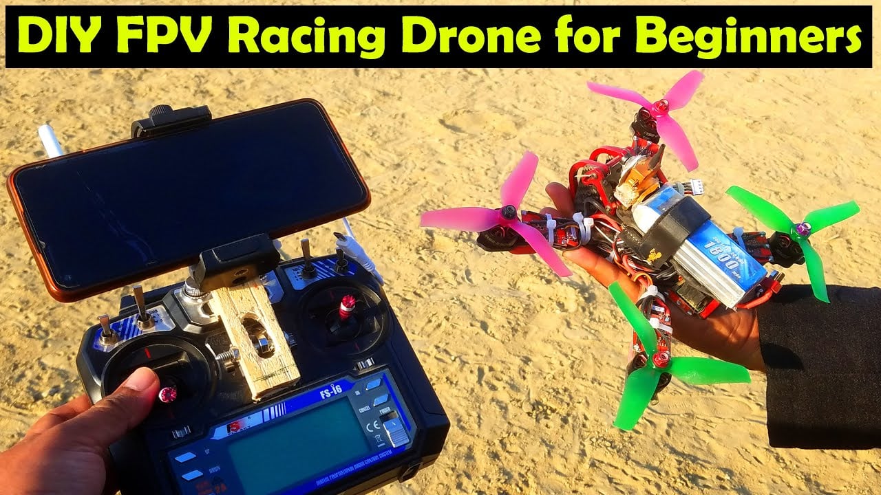 DIY FPV Drone for Beginner, Build your own FPV Drone, FPV Racing Drone, Homemade Drone