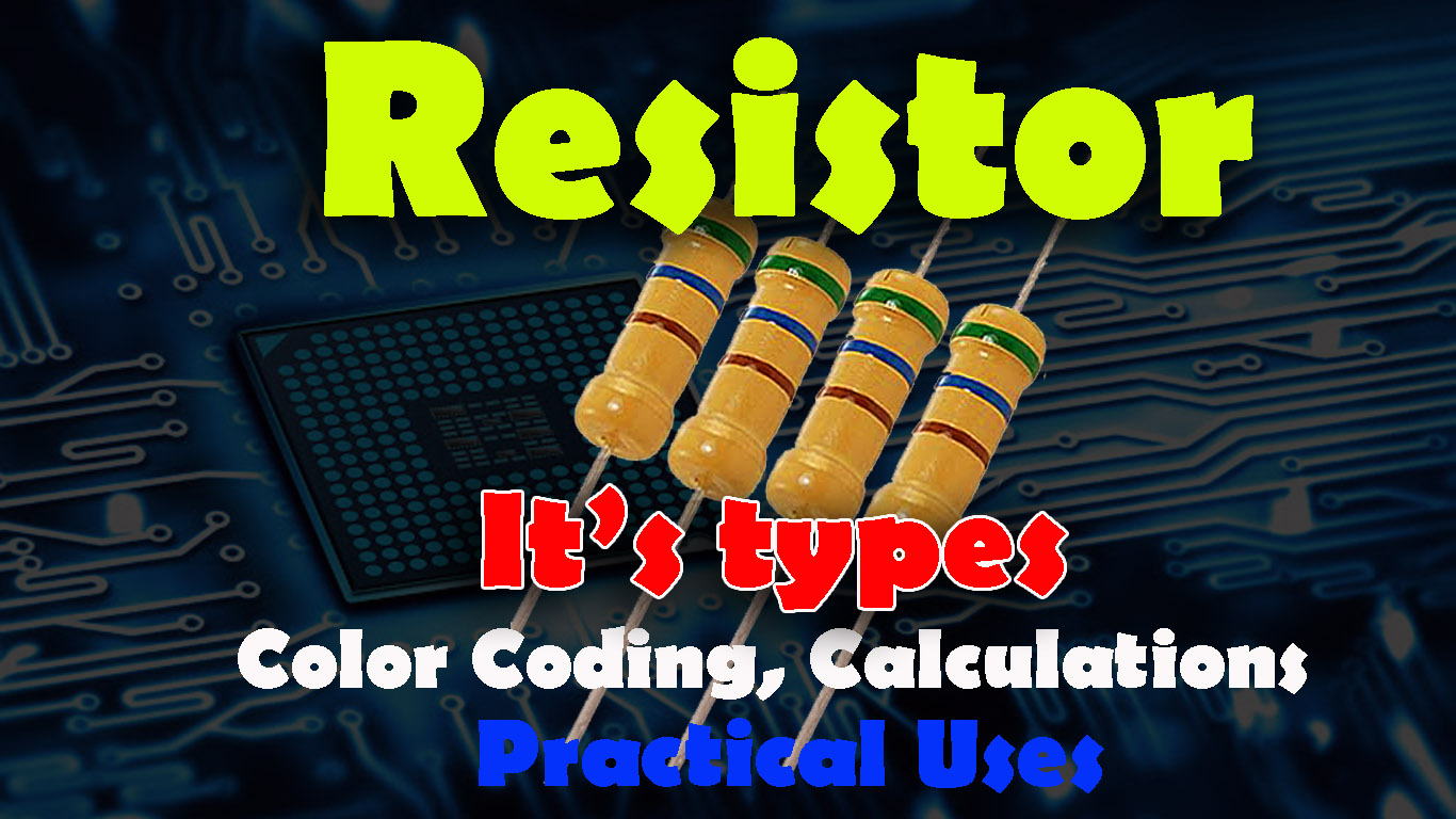 What is a Resistor, Different types of resistors & Applications?