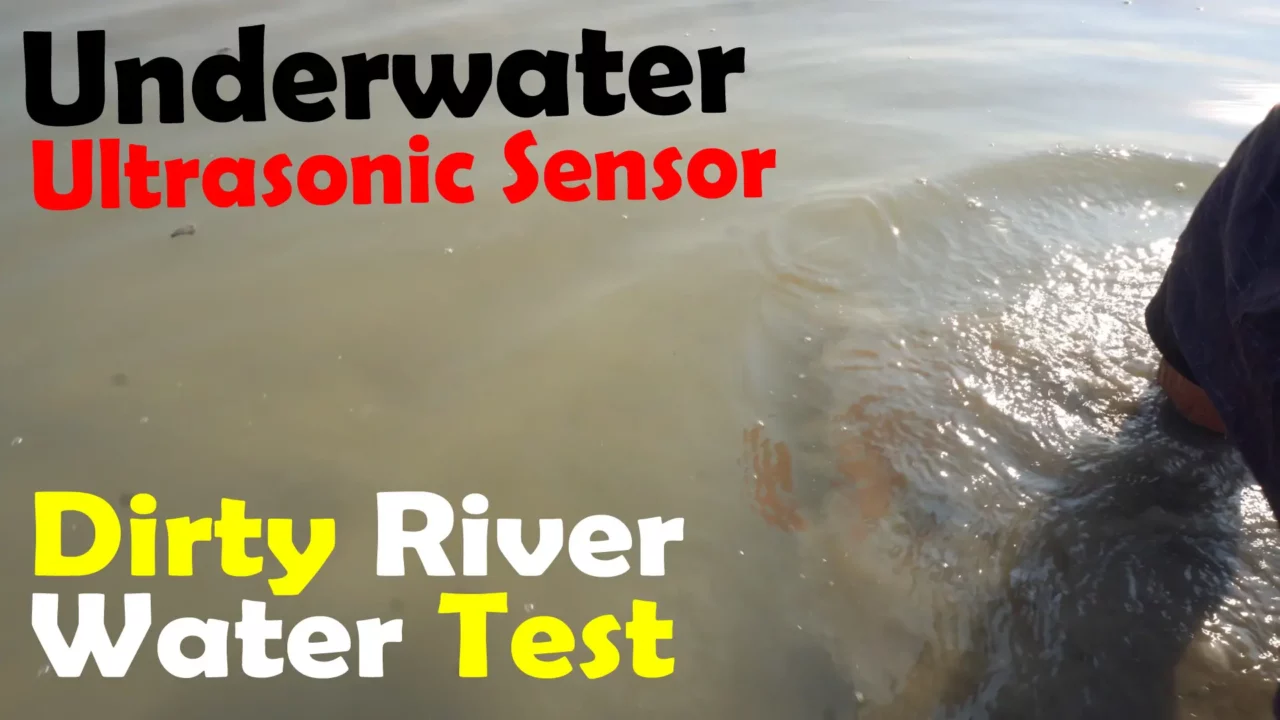 Underwater Ultrasonic Sensor testing in dirty river water